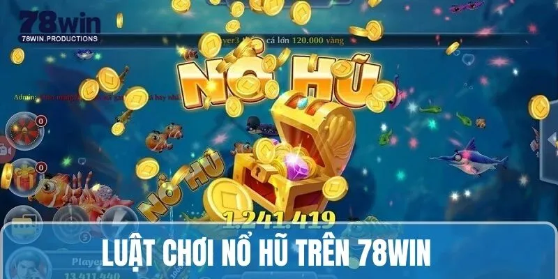 Review luật đánh trong game nổ hũ đổi thưởng